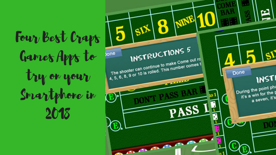 Four Best Craps Games Apps to try on your Smartphone in 2018